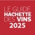 2024 - Le Guide Hachette des Vins 2025